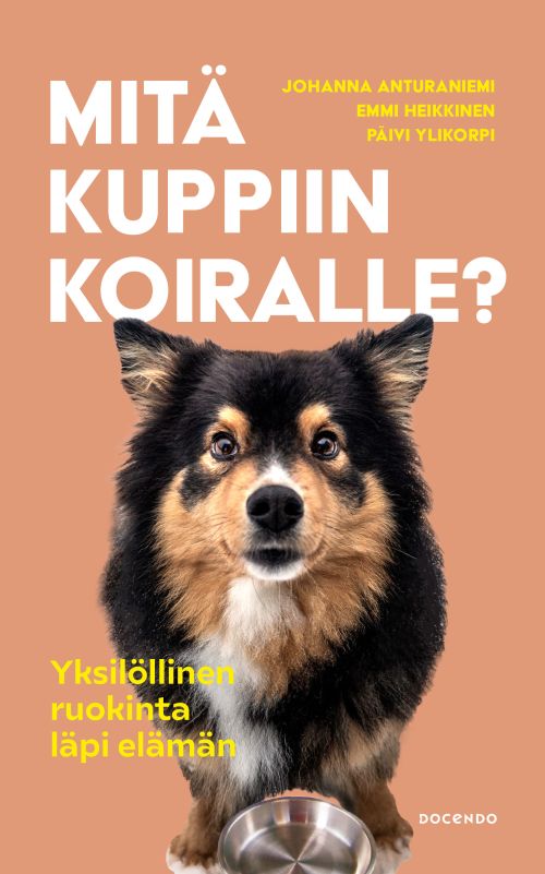 Mitä kuppiin koiralle? – Yksilöllinen ruokinta läpi elämän